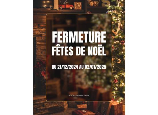 Fermeture exceptionnelle pour les fêtes